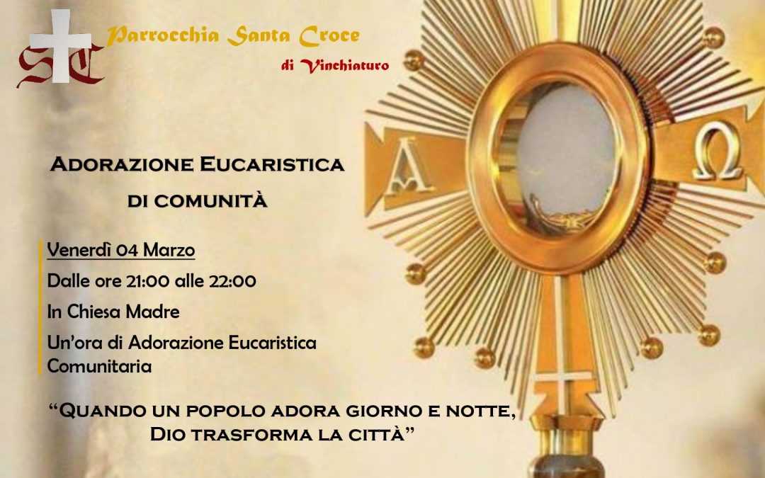 Adorazione Eucaristica Comunitaria – 04 marzo